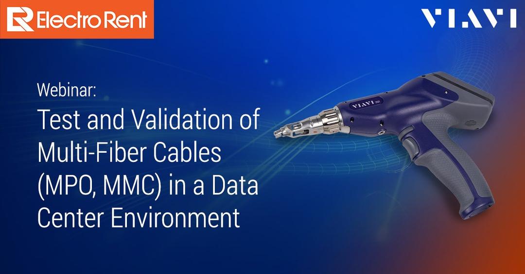 Webinar: Test and Validation of Multi-Fiber Cables (MPO/MMC) in a Data Center Environment